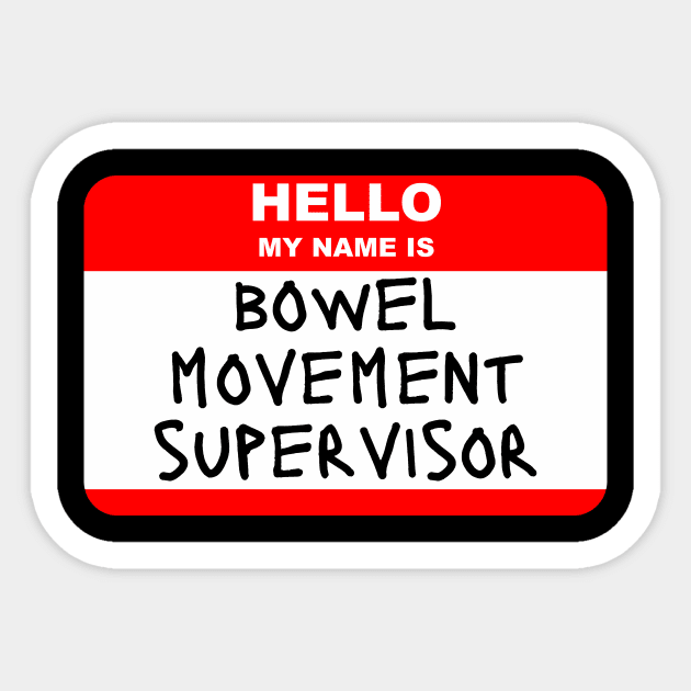 Hello My Name is Bowel Movement Supervisor Sticker by Caregiverology